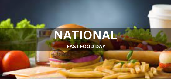 NATIONAL FAST FOOD DAY [राष्ट्रीय फास्ट फूड दिवस]